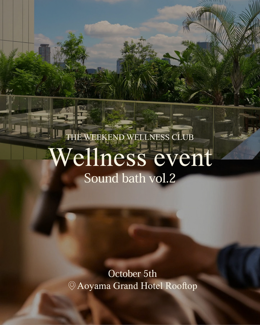 【THE WEEKEND WELLNESS CLUB EVENTS Vol.41 Sound bath at Aoyama Grand Hotel Rooftop】