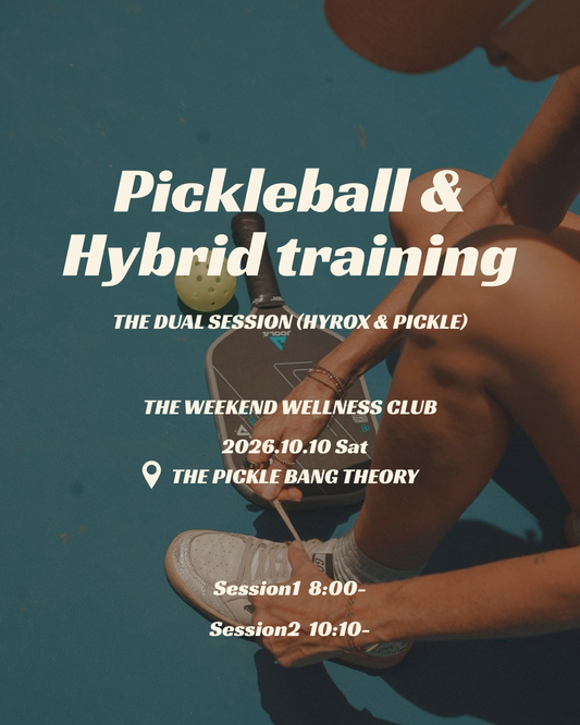 【THE WEEKEND WELLNESS CLUB EVENTS Vol.42 Pickleball & Hybrid training Session2】