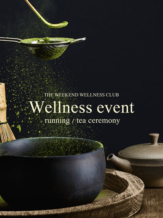 【THE WEEKEND WELLNESS CLUB EVENTS Vol.31 Running × Tea ceremony w/ Chotto Matcha】